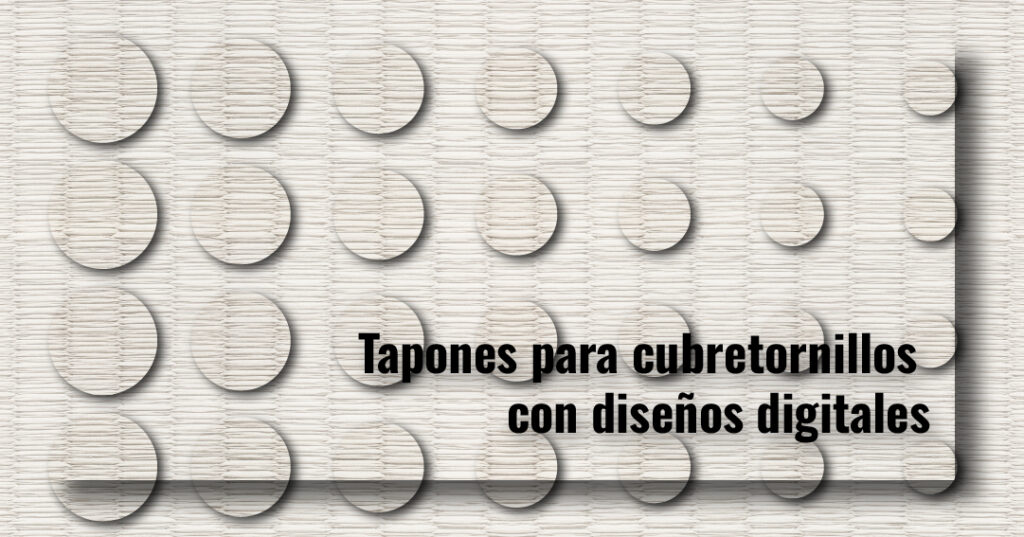 Tapones para cubretornillos con diseños digitales