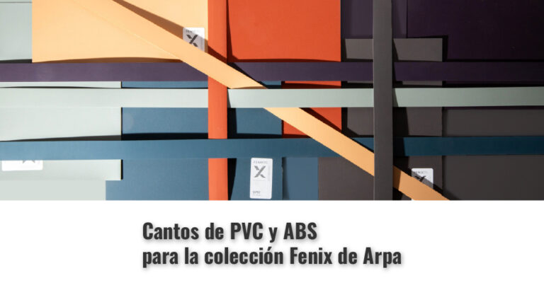 cantos de PVC y ABS Protecnic para la colección de Fenix de Arpa